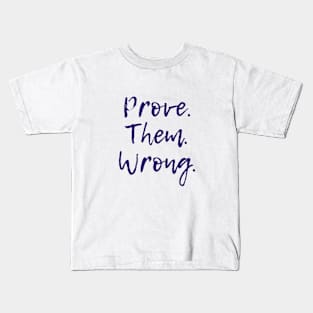 Prove Them Wrong Kids T-Shirt